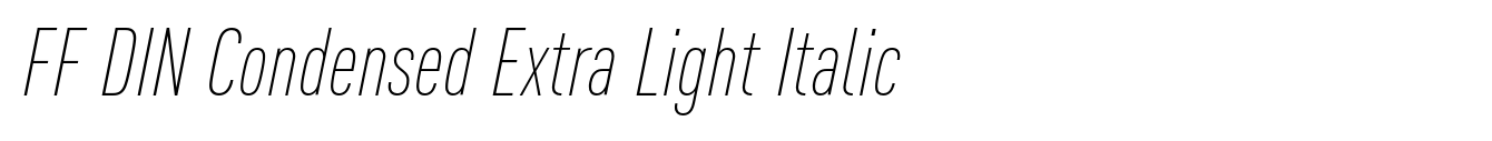 FF DIN Condensed Extra Light Italic